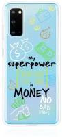 Прозрачный силиконовый чехол MustHaveCase для Samsung Galaxy S20 My Superpower is Money для Самсунг Галакси С20 Противоударный