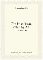 The Phoenissae. Edited by A.C. Pearson