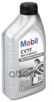 Масло Трансмиссионное Atf Mobil 1Л Синтетика Cvtf Multi-Vehicle Вариатор Mobil арт. 156301