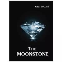Collins Wilkie "The Moonstone"