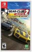 Gear Club Unlimited 2: Porsche Edition Русская версия (Switch)