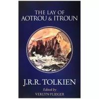 Толкин Джон Рональд Ройл "The Lay of Aotrou and Itroun"