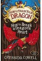 Cowell Cressida. How to Break Dragons Heart. -