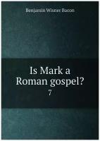 Is Mark a Roman gospel. 7