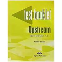 Upstream Beginner A1+ Test Booklet Сборник тестовых заданий и упражнений