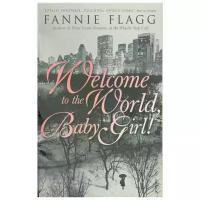 Flagg F. "Welcome to the World, Baby Girl!"