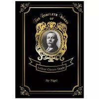 Conan Doyle Arthur "Sir Nigel. Volume 6"