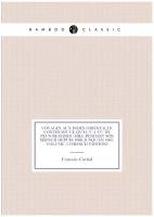 Voyages Aux Indes Orientales: Contenant Ce Qu'il Y A Vu De Plus Remarquable Pendant Son Séjour Depuis 1666 Jusqu'en 1667, Volume 3 (French Edition)