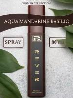 L187/Rever Parfum/Collection for women/AQUA MANDARINE BASILIC/80 мл