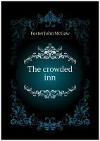 Foster John McGaw. The crowded inn. -