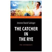 The Catсher in the Rye | Salinger Jerome David