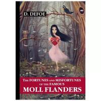 Defoe Daniel "The Fortunes and Misfortunes of the Famous Moll Flanders"