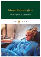 Bulwer-Lytton Edward "The Pilgrims of the Rhine"