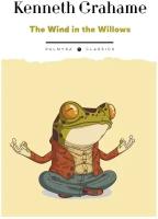 The Wind in the Willows = Ветер в ивах: книга на английском языке. Грэм К. Т8 RUGRAM