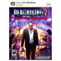 Игра Dead Rising 2: Off The Record для PC, электронный ключ