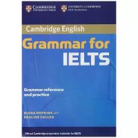 Hopkins, Diana "Cambridge Grammar for IELTS: Grammar Reference and Practice"