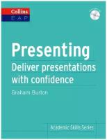 Graham Burton "Collins Academic Skills Series: Presenting. Deliver Academic Presentations with Confidence (+ CD-ROM)"