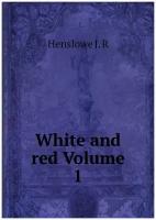 White and red Volume 1