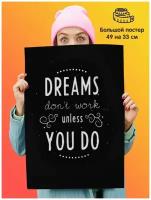 Постер Motivation Dreams dont Work unless You Do