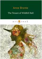 The Tenant of Wildfell Hall / Незнакомка из Уайлдфелл-Холла