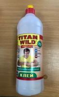 Клей универсальный водостойкий TITAN WILD premium 1л