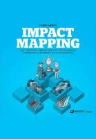 Гойко Аджич "Impact Mapping: Как повысить эффективность программных продуктов и проектов по их разработке (электронная книга)"