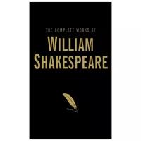 Shakespeare, William "The Complete Works Of William Shakespeare"