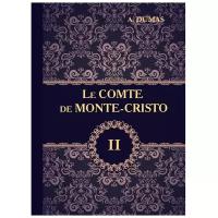 Dumas A. "Le Comte de Monte-Cristo. Volume 2"