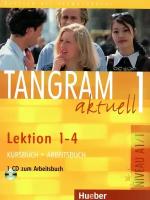 Tangram aktuell 1 Lek. 1-4 Kurs- + Arbeitsbuch mit CD zum Arbeitsbuch