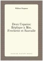 Deux Copains: Réplique à Mm. Frechette et Sauvalle