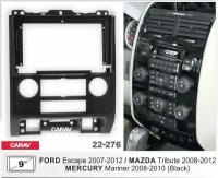 Переходная рамка 9" Android для MAZDA Tribute 2008-2012 / FORD Escape 2007-2012 / MERCURY Mariner 2008-2010 CARAV 22-276