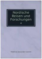 Nordische Reisen und Forschungen. 4