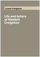 Life and letters of Mandell Creighton