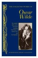 Oscar Wilde. The Collected Works of Oscar Wilde. -