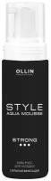 OLLIN Professional аква-мусс Style сильной фиксации, 150 мл, 150 г