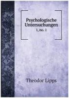 Psychologische Untersuchungen. 1, no. 1