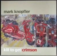 Knopfler Mark "Виниловая пластинка Knopfler Mark Kill To Get Crimson"