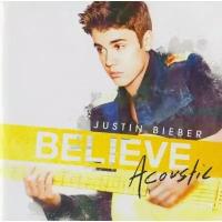 BIEBER, JUSTIN Believe Acoustic, CD