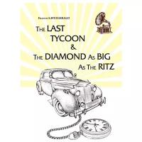 Fitzgerald Fransis Scott "The Last Tycoon & The Diamond As Big As The Ritz"