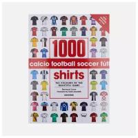 Книга Book Publishers 1000 Football Shirts: Colors Of The Beautiful Game белый, Размер ONE SIZE