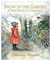 Snow in the Garden: A First Book of Christmas