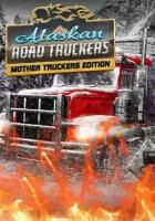 Alaskan Road Truckers: Mother Truckers Edition DLC (Steam; PC; Регион активации все страны)