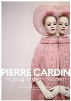 Jean-Pascal Hesse. Making Fashion Modern - Pierre Cardin