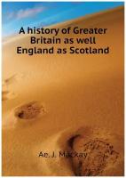 A history of Greater Britain as well England as Scotland