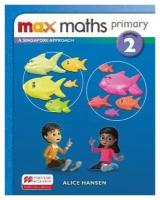 Max Maths Primary. A Singapore Approach. Journal 2. -