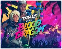 Trials of the Blood Dragon