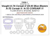 72956-1KV Vought A-7A Corsair-II VA-93 Blue Blazers / A-7E Corsair II / A-7D CORSAIR 11 (Fujimi #72013, #722092, #250113) - двусторонние маски + маски на диски и колеса