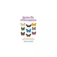 Butterfly Affirmations. Бабочка Аффирмации