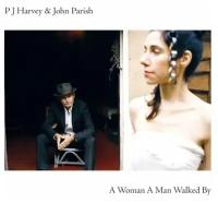 PJ Harvey & John Parish - A Woman A Man Walked By [LP]