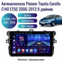 Автомагнитола Pioneer Android Toyota Corolla E140 E150 2006-2013 / 4 ядер 3Gb+32Gb / 9 дюймов / GPS / Bluetooth / Wi-Fi / 2din / навигатор